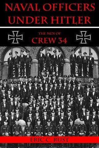 Naval Officers Under Hitler : The Men of Crew 34