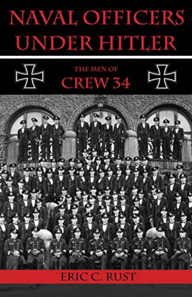 Naval Officers Under Hitler : The Men of Crew 34