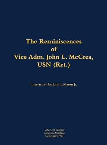 The Reminiscences of Vice Adm. John L. McCrea, USN (Ret.)