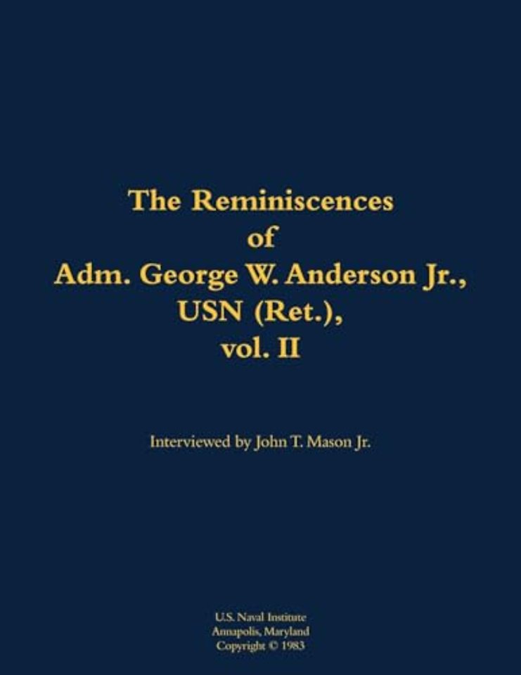 The Reminiscences of Adm. George W. Anderson Jr., USN (Ret.), vol. 2