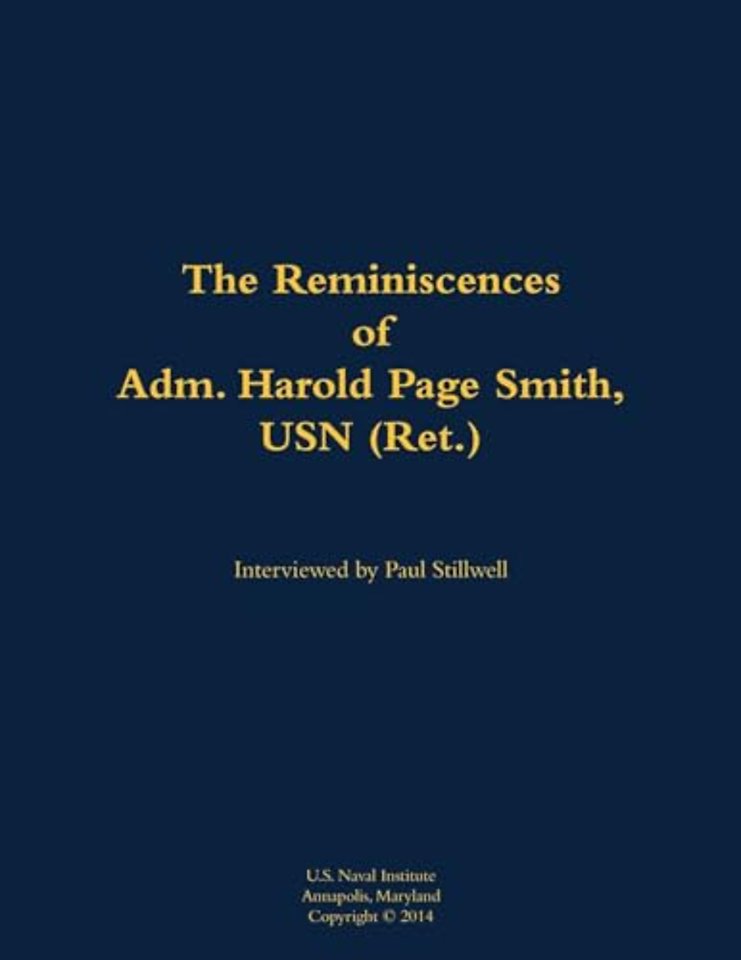 The Reminiscences of Adm. Harold Page Smith, USN (Ret.)