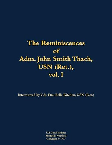 The Reminiscences of Adm. John Smith Thach, USN (Ret.), vol. 1