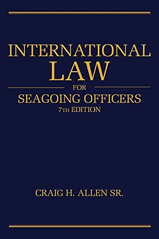 International Law for Seagoing Officers, 7th Editi