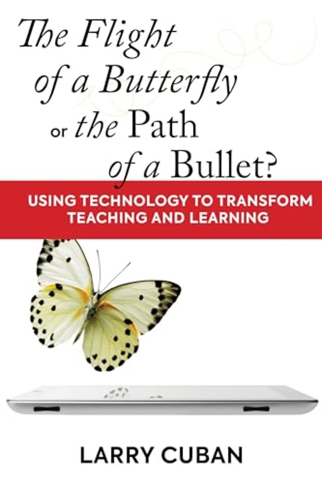 The Flight of a Butterfly or the Path of a Bulle – Using Technology to Transform Teaching and Learning