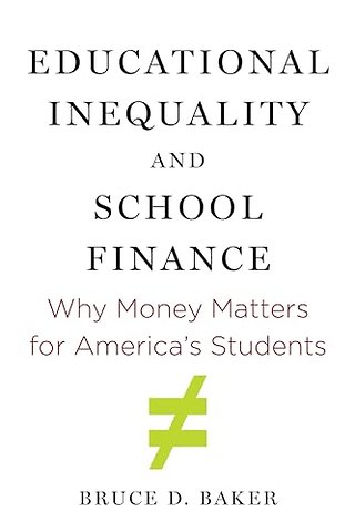 Educational Inequality and School Finance – Why Money Matters for America`s Students