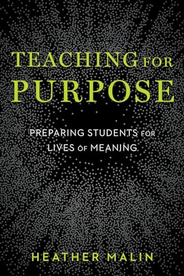 Teaching for Purpose – Preparing Students for Lives of Meaning