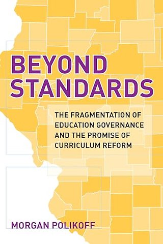 Beyond Standards – The Fragmentation of Education Governance and the Promise of Curriculum Reform