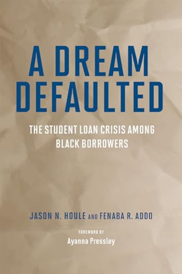 A Dream Defaulted – The Student Loan Crisis Among Black Borrowers
