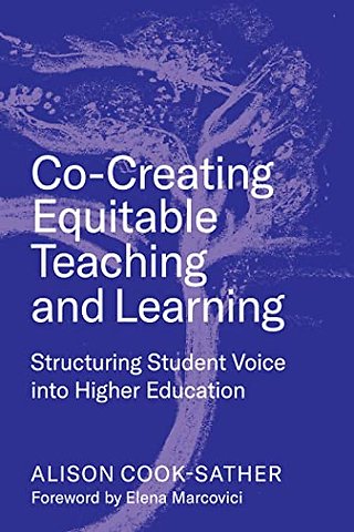Co–Creating Equitable Teaching and Learning – Structuring Student Voice Into Higher Education