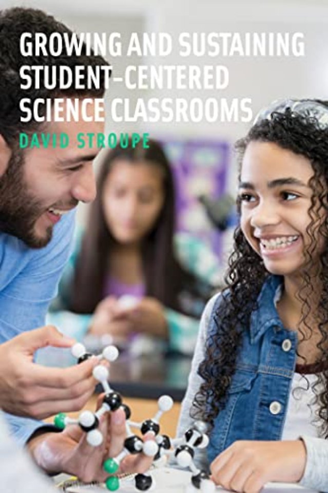 Growing and Sustaining Student–Centered Science Classrooms