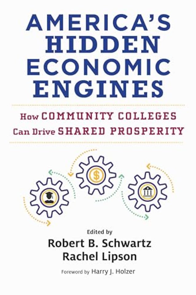 America`s Hidden Economic Engines – How Community Colleges Can Drive Shared Prosperity
