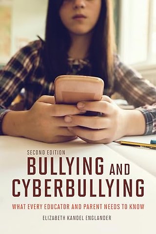 Bullying & Cyberbullying – What Every Educator and Parent Needs to Know