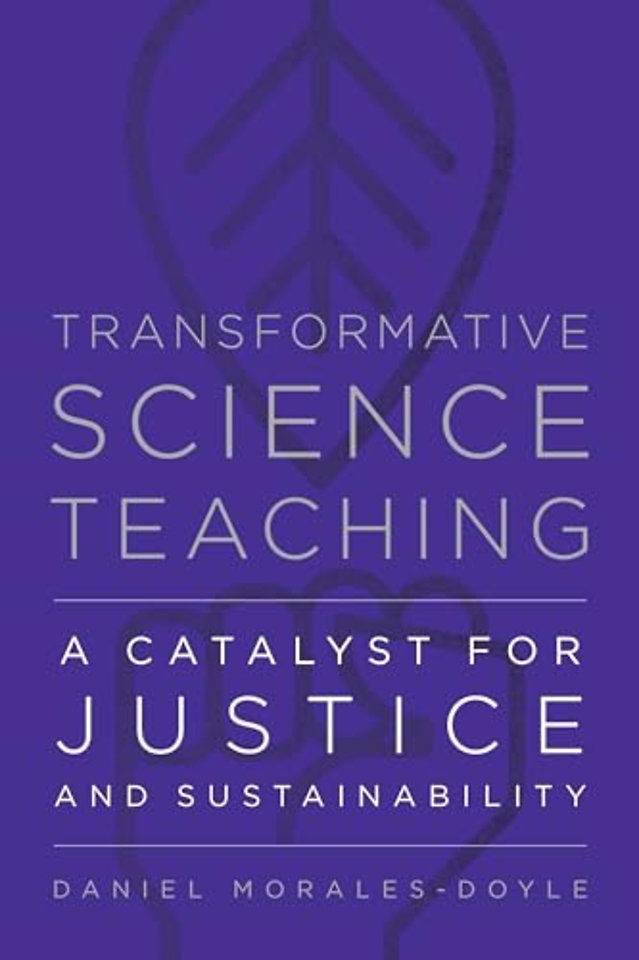 Transformative Science Teaching – A Catalyst for Justice and Sustainability