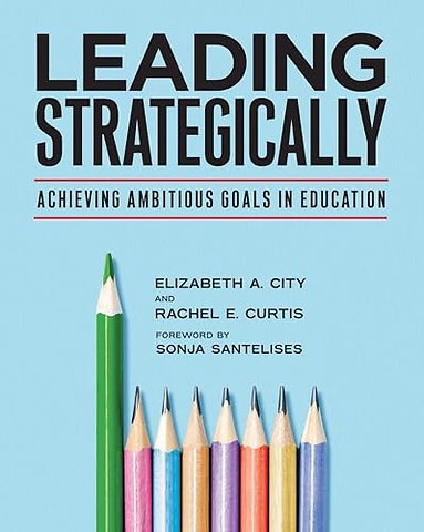 Leading Strategically – Achieving Ambitious Goals in Education