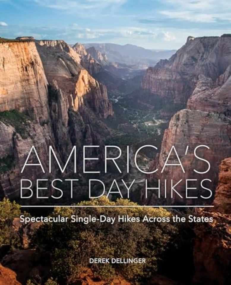 America′s Best Day Hikes – Spectacular Single–Day Hikes Across the States