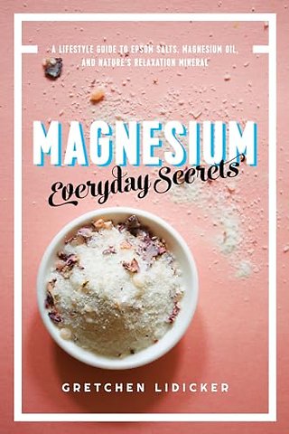 Magnesium: Everyday Secrets