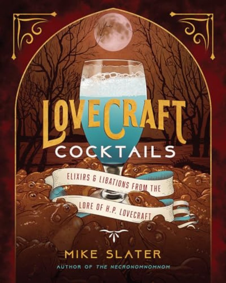 Lovecraft Cocktails – Elixirs & Libations from the Lore of H. P. Lovecraft