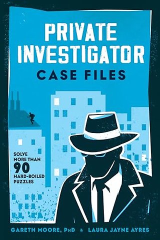 Private Investigator Case Files – Solve More Than 90 Hardboiled Puzzles