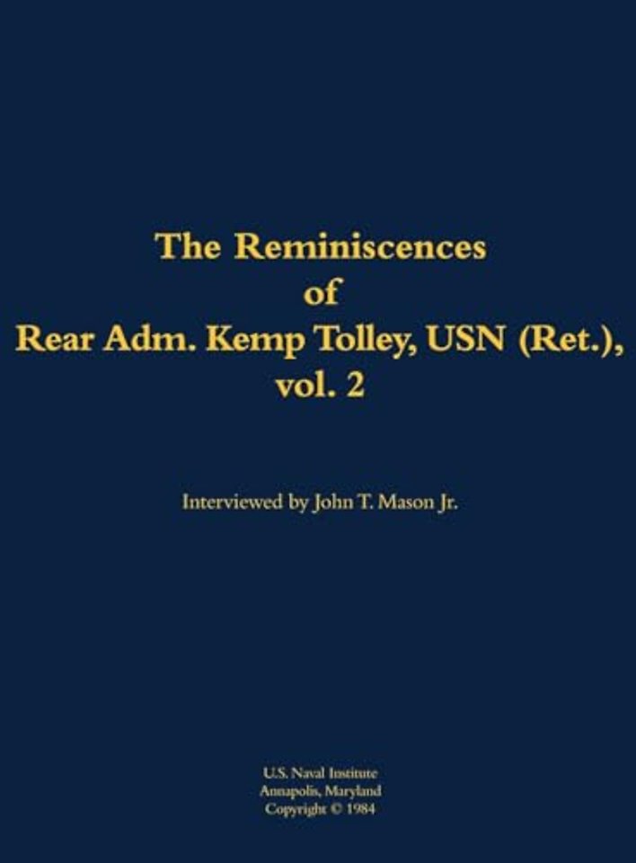 The Reminiscences of Rear Admiral Kemp Tolley, USN (Ret.), vol. 2