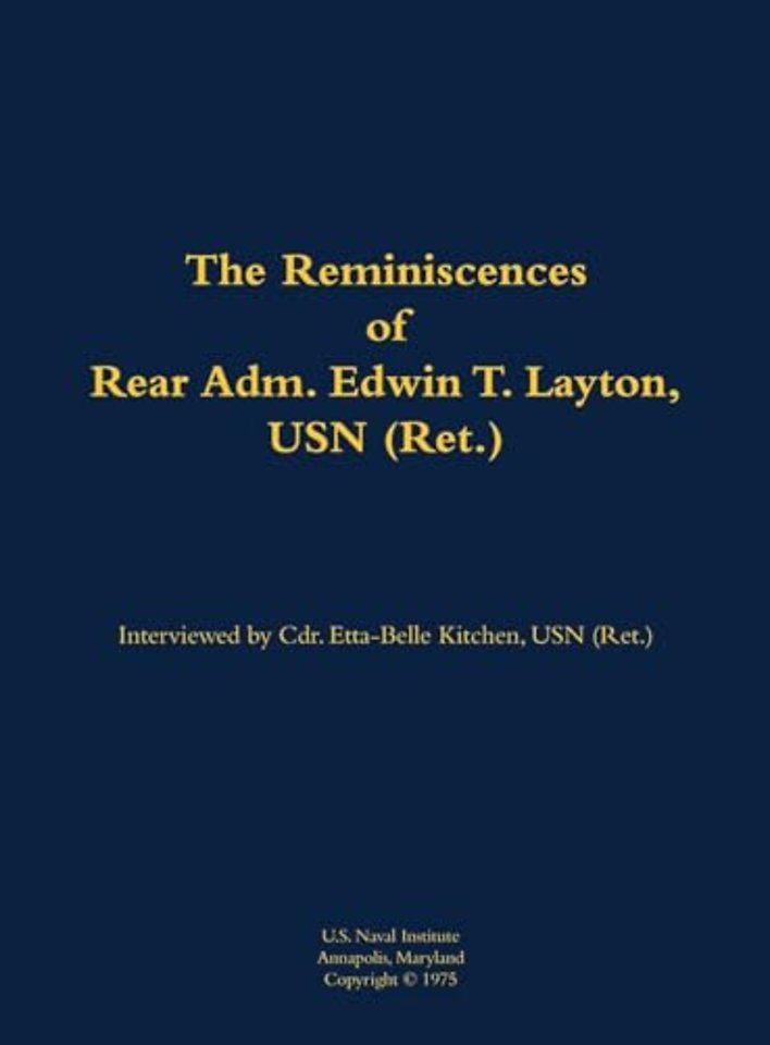 The Reminiscences of Rear Adm. Edwin T. Layton, USN (Ret.), vol 1