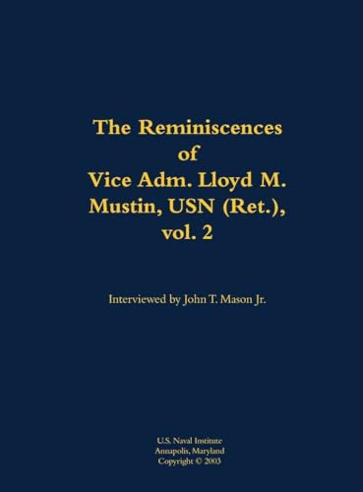 The Reminiscences of Vice Adm. Lloyd M. Mustin, USN (Ret.), vol. 2