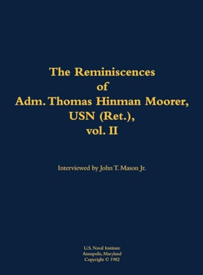 The Reminiscences of Adm. Thomas Hinman Moorer, USN (Ret.), vol. 2