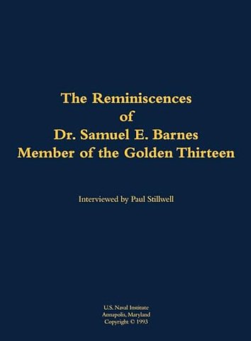 The Reminiscences of Dr. Samuel E. Barnes, Member of the Golden Thirteen