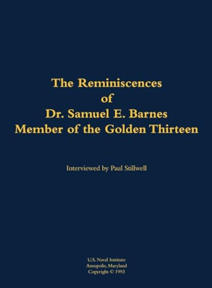 The Reminiscences of Dr. Samuel E. Barnes, Member of the Golden Thirteen