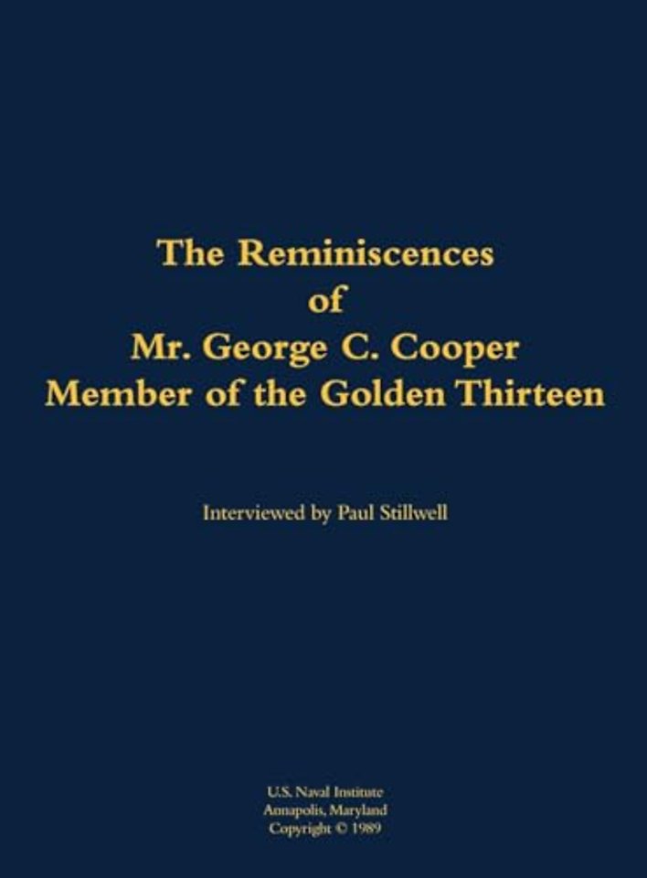 The Reminiscences of Mr. George C. Cooper, Member of the Golden Thirteen