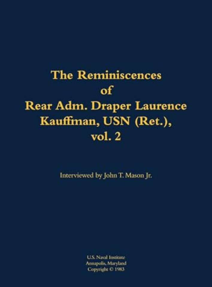 The Reminiscences of Rear Adm. Draper Laurence Kauffman, USN (Ret.), vol. 2