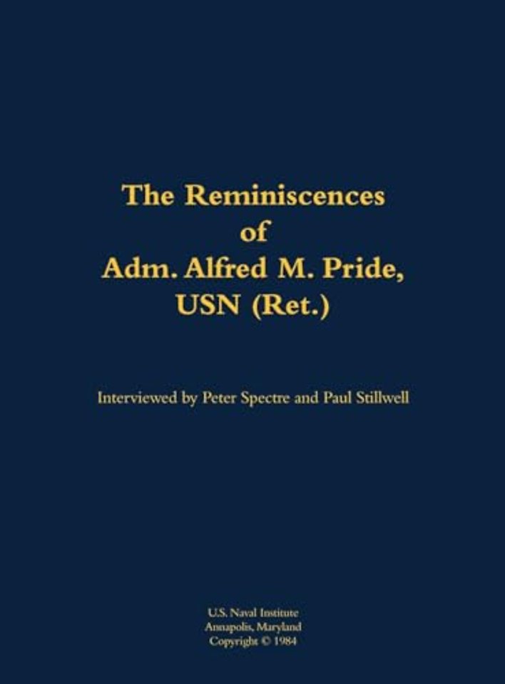 The Reminiscences of Adm. Alfred M. Pride, USN (Ret.)