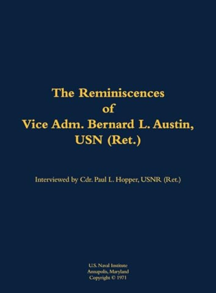 The Reminiscences of Vice Adm. Bernard L. Austin, USN (Ret.)