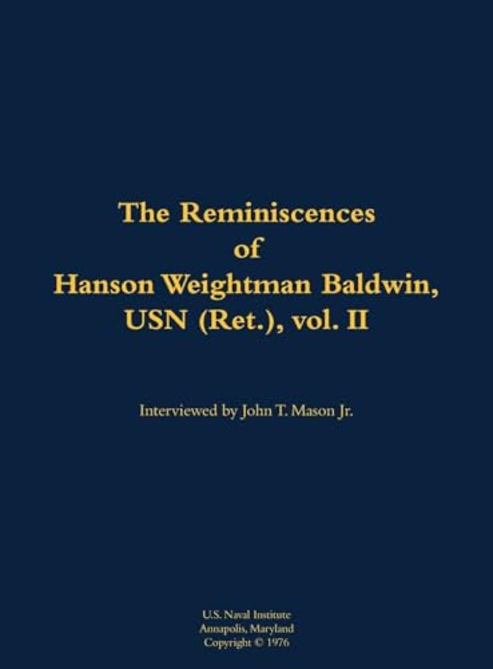 The Reminiscences of Hanson Weightman Baldwin, USN (Ret.), vol. II