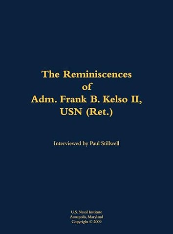 The Reminiscences of Adm. Frank B. Kelso II, USN (Ret.)