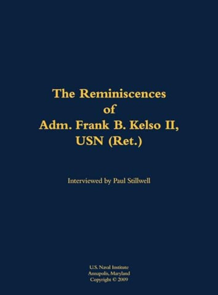 The Reminiscences of Adm. Frank B. Kelso II, USN (Ret.)
