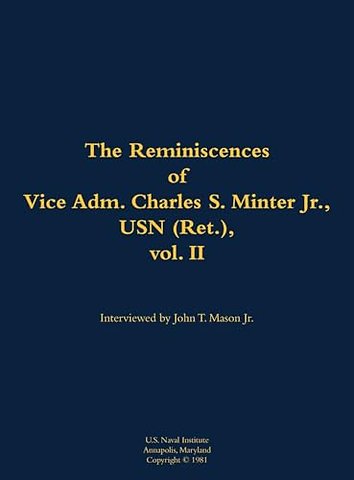 The Reminiscences of Vice Adm. Charles S. Minter Jr., USN (Ret.), vol. II