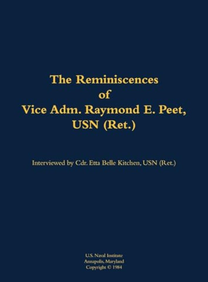 The Reminiscences of Vice Adm. Raymond E. Peet, USN (Ret.)