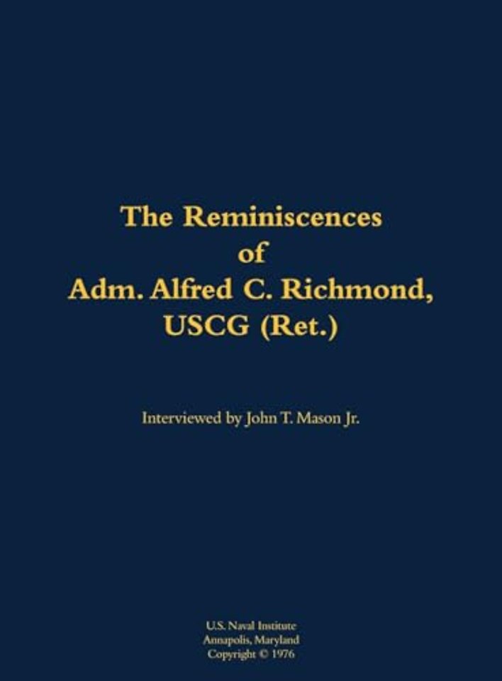 The Reminiscences of Adm. Alfred C. Richmond, USCG (Ret.)