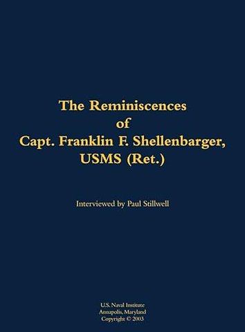 The Reminiscences of Capt. Franklin F. Shellenbarger, USMS (Ret.)