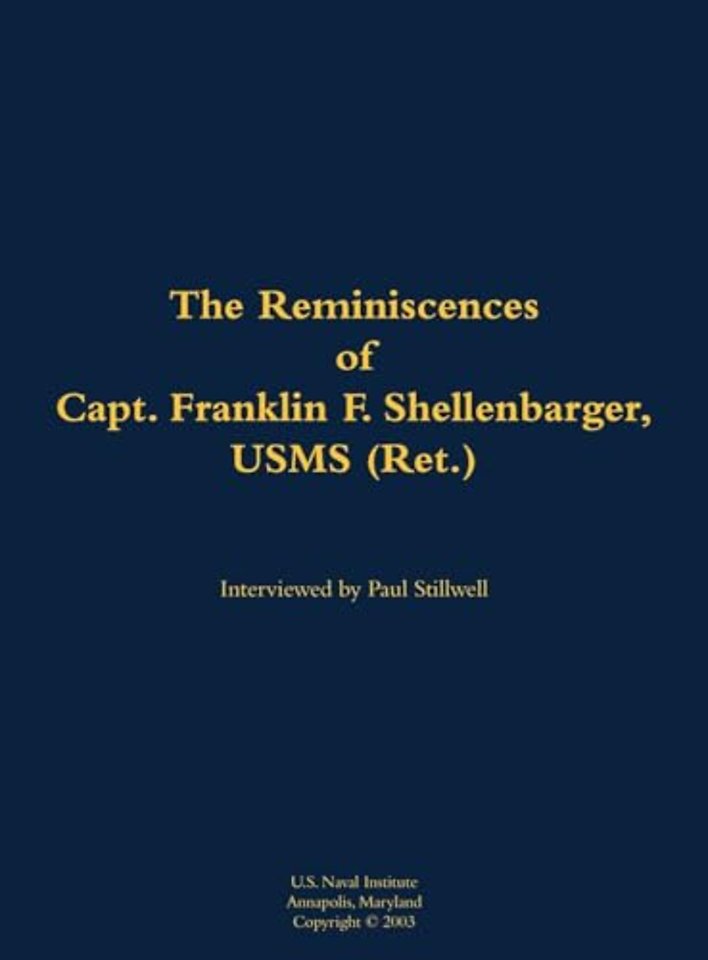 The Reminiscences of Capt. Franklin F. Shellenbarger, USMS (Ret.)