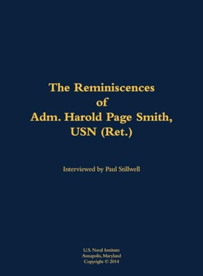 The Reminiscences of Adm. Harold Page Smith, USN (Ret.)