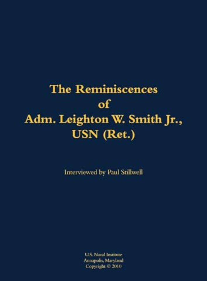 The Reminiscences of Adm. Leighton W. Smith Jr., USN (Ret.)