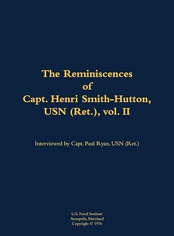 The Reminiscences of Capt. Henri Smith-Hutton, USN (Ret.), vol. II