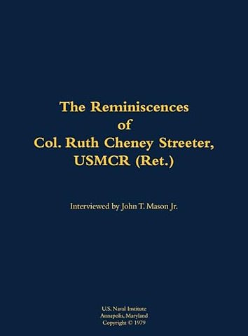 The Reminiscences of Col. Ruth Cheney Streeter, USMCR (Ret.)