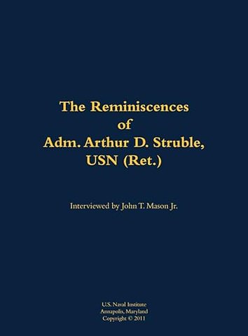 The Reminiscences of Adm. Arthur D. Struble, USN (Ret.)