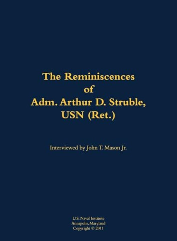 The Reminiscences of Adm. Arthur D. Struble, USN (Ret.)