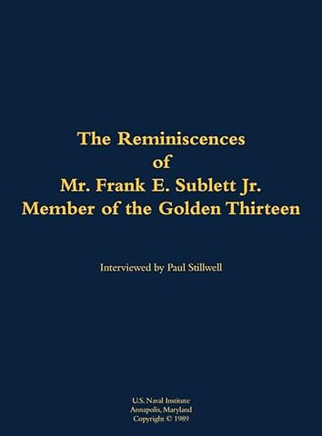 The Reminiscences of Mr. Frank E. Sublett Jr., Member of the Golden Thirteen