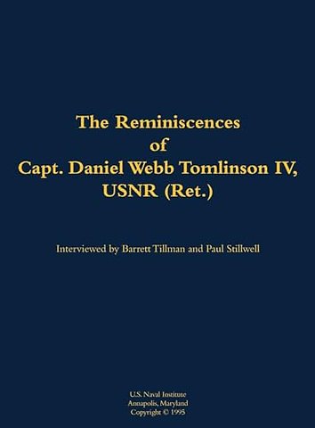 The Reminiscences of Capt. Daniel Webb Tomlinson IV, USNR (Ret.)