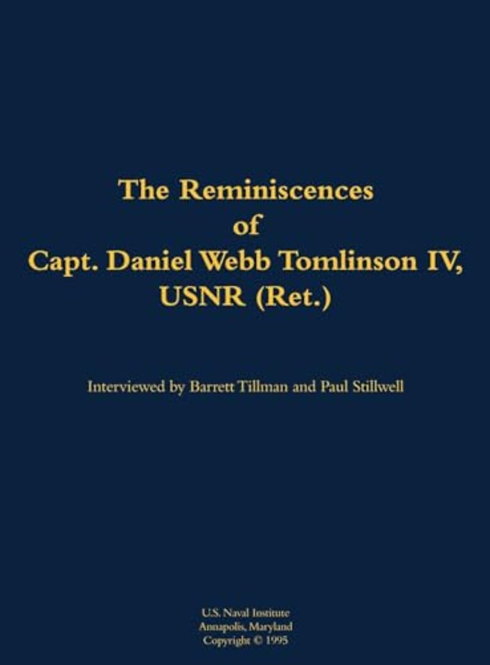 The Reminiscences of Capt. Daniel Webb Tomlinson IV, USNR (Ret.)