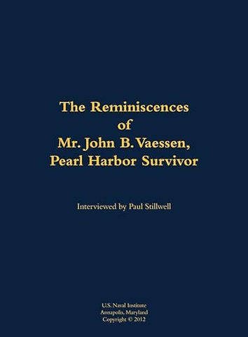 The Reminiscences of Mr. John B. Vaessen, Pearl Harbor Survivor